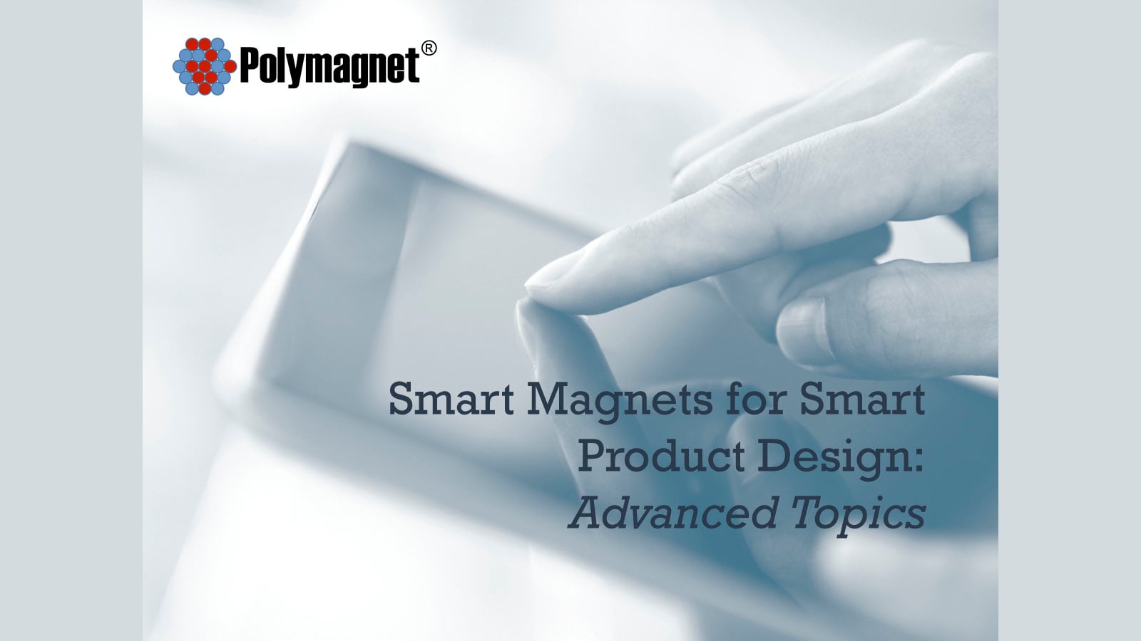Smart Magnets for Smart Product Design: Advanced Topics